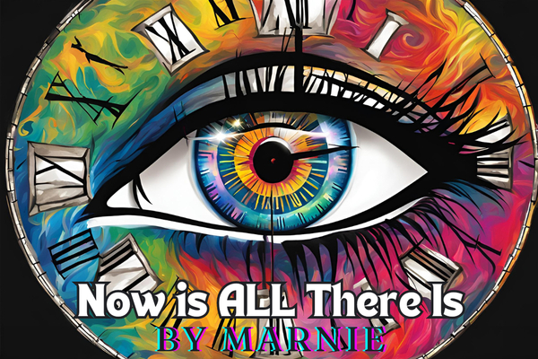 Now Is All There Is